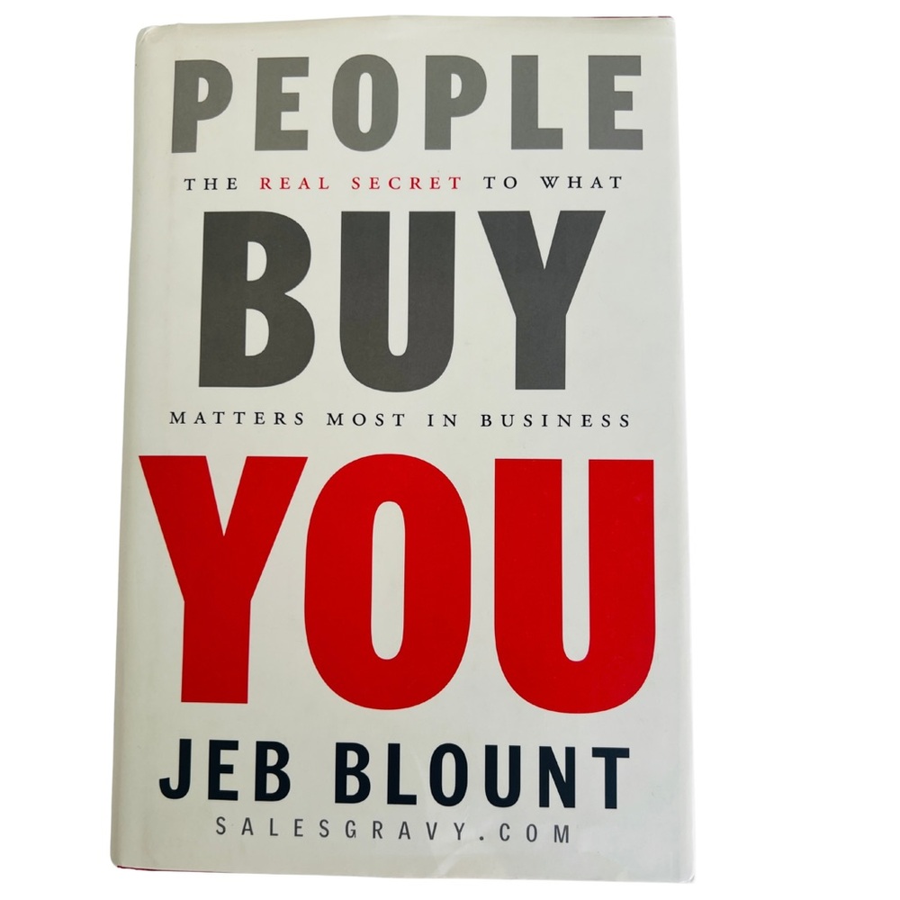 People Buy You Jeb Blount Sales Psychology Business Book